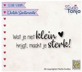 SENC016 - Nellie Snellen Clearstamp Sentiments - tekst Nederlands - Wat je niet klein krijgt, maakt je sterk!