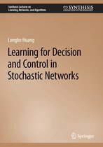 Synthesis Lectures on Learning, Networks, and Algorithms - Learning for Decision and Control in Stochastic Networks