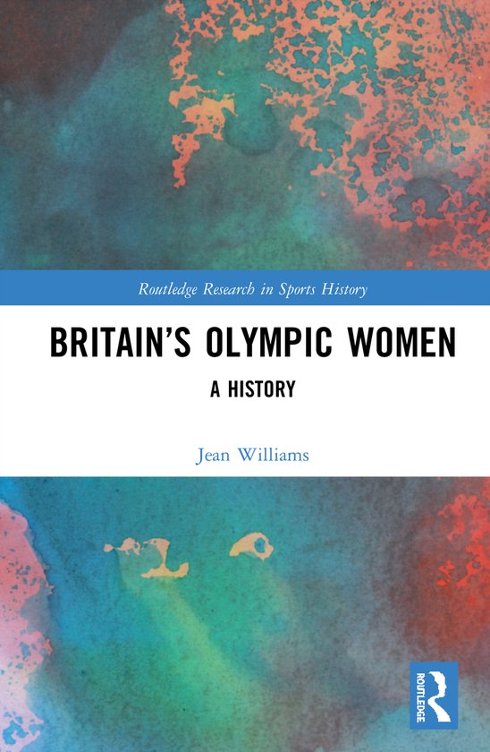 Routledge Research in Sports History- Britain’s Olympic Wo ... - cover