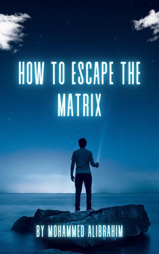 How to escape the matrix ebook mohammed alibrahim 9798223521181