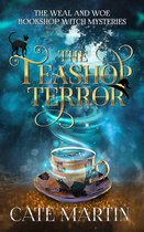 The Weal & Woe Bookshop Witch Mysteries 1 - The Teashop Terror