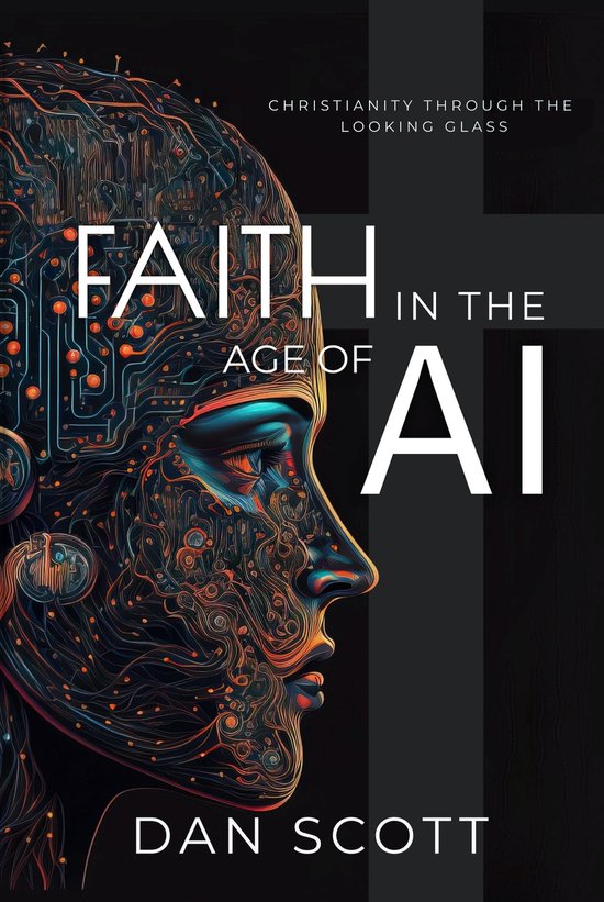 Faith in the Age of AI (ebook), Dan Scott | 9781945775321 | Boeken | bol