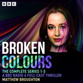 Broken Colours: The Complete Series 1-3