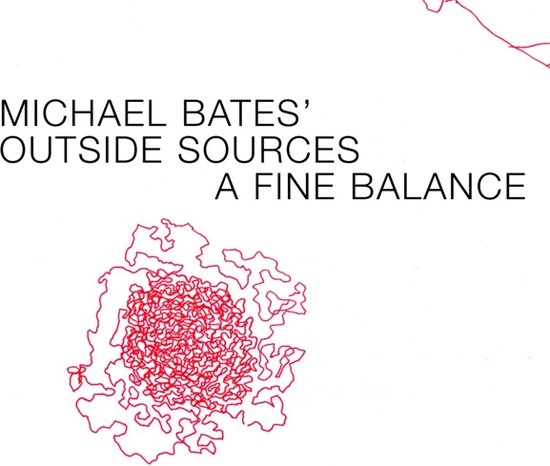 Albumhoes met de titel 'MICHAEL BATES' OUTSIDE SOURCES A FINE BALANCE' en rode lijnenkunst.