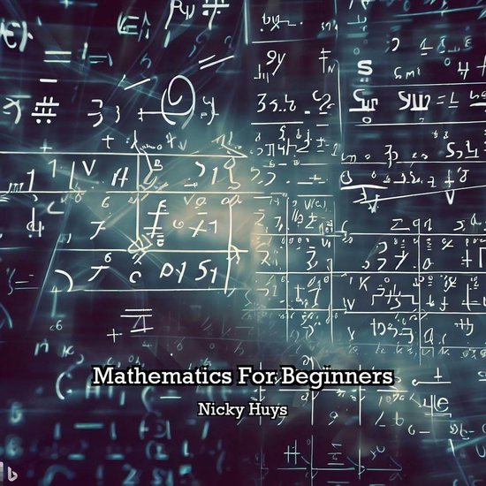 Mathematics for beginners (ebook), Nicky Huys 9798223558927 Boeken