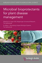 Burleigh Dodds Series in Agricultural Science- Microbial Bioprotectants for Plant Disease Management