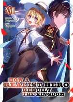 How a Realist Hero Rebuilt the Kingdom (Light Novel)- How a Realist Hero Rebuilt the Kingdom (Light Novel) Vol. 17