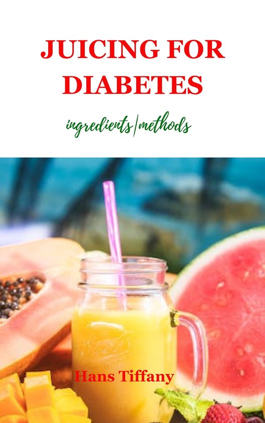 JUICING FOR DIABETES (ebook), Hans Tiffany 1230006504007 Boeken