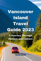 Vancouver Island Travel Guide 2023