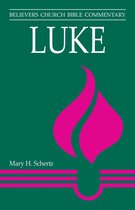 Believers Church Bible Commentary Series - Luke