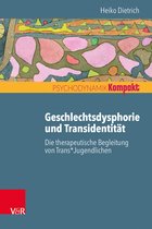 Psychodynamik kompakt - Geschlechtsdysphorie und Transidentität