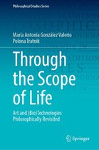 Philosophical Studies Series 153 - Through the Scope of Life