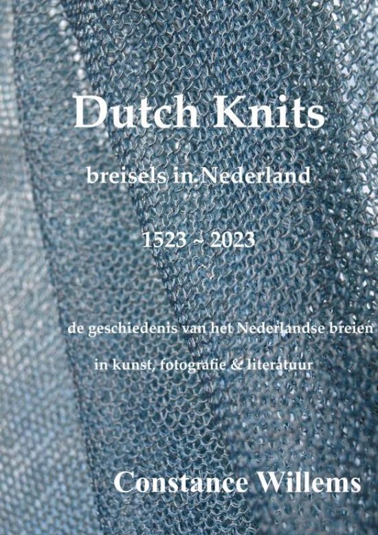 Dutch Knits: Breisels in Nederland, 1523-2023