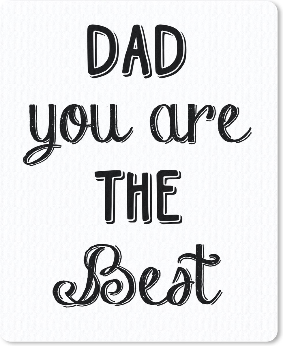 Muismat 19x23 cm - Mousepad Quotes - Dad you are the best - Spreuken - Papa - Muismatten