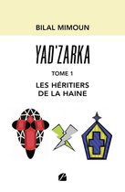 Roman 1 - Yad'zarka - Tome 1 : les héritiers de la haine