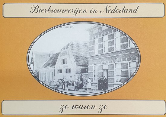 Bierbrouwerijen in Nederland zo waren ze - cover