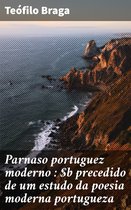 Parnaso portuguez moderno : precedido de um estudo da poesia moderna portugueza