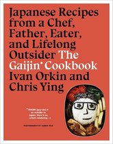 Gaijin Cookbook, The Japanese Recipes from a Chef, Father, Eater, and Lifelong Outsider
