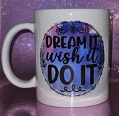 Réveillez vos rêves avec cette tasse Pleine conscience - "Dream it - Wish it - Do it "
