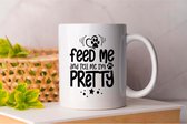 Mok Feed me and tell me i'm pretty - Pets - honden - liefde - cute - love - dogs - dog mom - dog dad- cadeau - huisdieren - funny