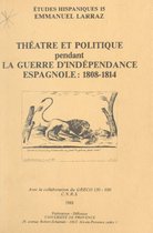 Théâtre et politique pendant la guerre d'indépendance espagnole : 1808-1814