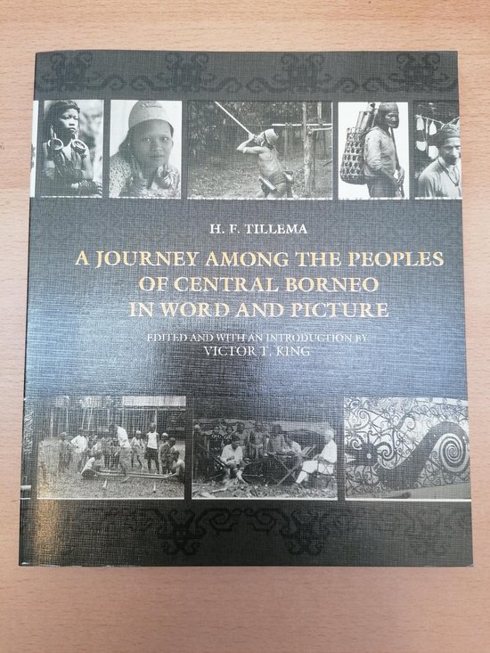 Tillema - A Journey Among the People of Central Borneo in Word and Picture