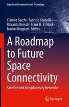 Signals and Communication Technology - A Roadmap to Future Space Connectivity