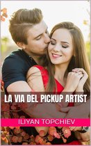 pickup artist - La Via del Pickup Artist