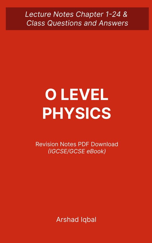 O Level Physics Notes PDF (IGCSE/GCSE eBook Download) (ebook), Arshad