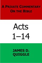 A Private Commentary on the Bible: Acts 1–14
