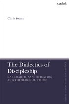 T&T Clark Enquiries in Theological Ethics-The Dialectics of Discipleship