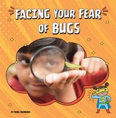 Facing Your Fears - Facing Your Fear of Bugs