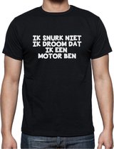 Ik snurk niet, ik droom dat ik een motor ben - Tshirt - 3XL - verjaardagscadeau - funshirt - snurken - slapen