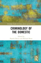 Routledge Studies in Crime, Justice and the Family- Criminology of the Domestic