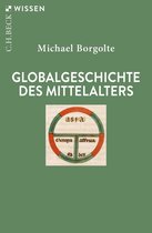 Beck'sche Reihe 2948 - Globalgeschichte des Mittelalters
