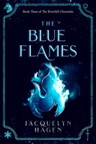 The Riverfall Chronicles - The Blue Flames