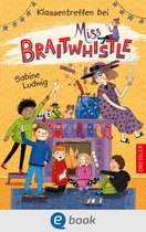 Miss Braitwhistle 4 - Miss Braitwhistle 4. Klassentreffen bei Miss Braitwhistle