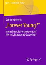 Sport – Gesellschaft – Kultur- „Forever Young?“