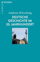 Beck'sche Reihe 2165 - Deutsche Geschichte im 20. Jahrhundert