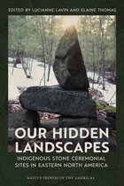 Native Peoples of the Americas- Our Hidden Landscapes