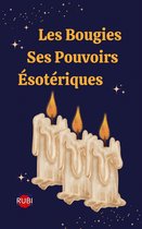 Les Bougies. Ses Pouvoirs Ésotériques