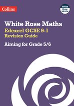 White Rose Maths- Edexcel GCSE 9-1 Revision Guide: Aiming for Grade 5/6