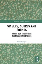 Routledge Research in Music- Singers, Scores and Sounds