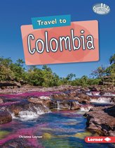 Searchlight Books ™ — World Traveler - Travel to Colombia