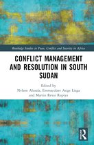 Routledge Studies in Peace, Conflict and Security in Africa- Conflict Management and Resolution in South Sudan