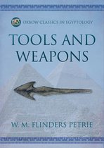 Oxbow Classics in Egyptology- Tools and Weapons