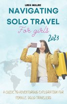 Navigating Solo Travel For Girls
