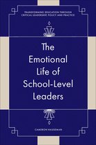 Transforming Education Through Critical Leadership, Policy and Practice-The Emotional Life of School-Level Leaders