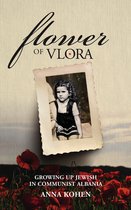 Holocaust Survivor True Stories WWII- Flower of Vlora