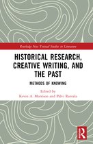 Routledge New Textual Studies in Literature- Historical Research, Creative Writing, and the Past